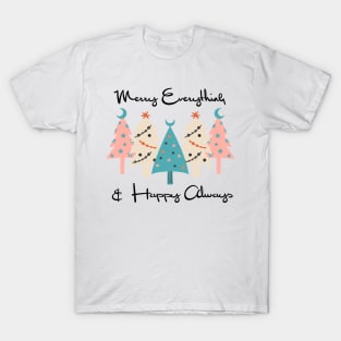 Merry Everything and Happy Always T-Shirt